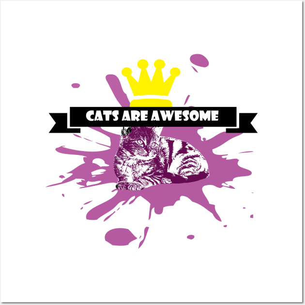 cats are awesome T-Shirt Wall Art by h000